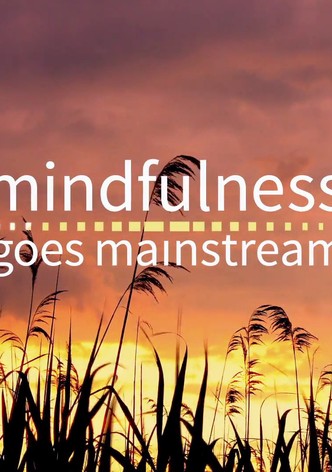 Mindfulness Goes Mainstream