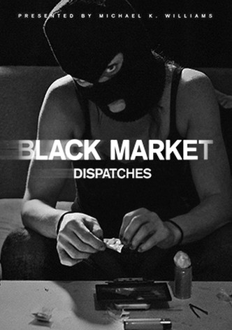 Black Market: Dispatches