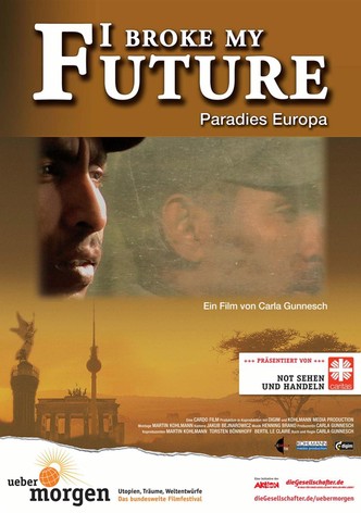 I Broke my Future - Paradies Europa
