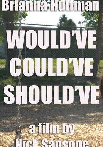 Would've, Could've, Should've