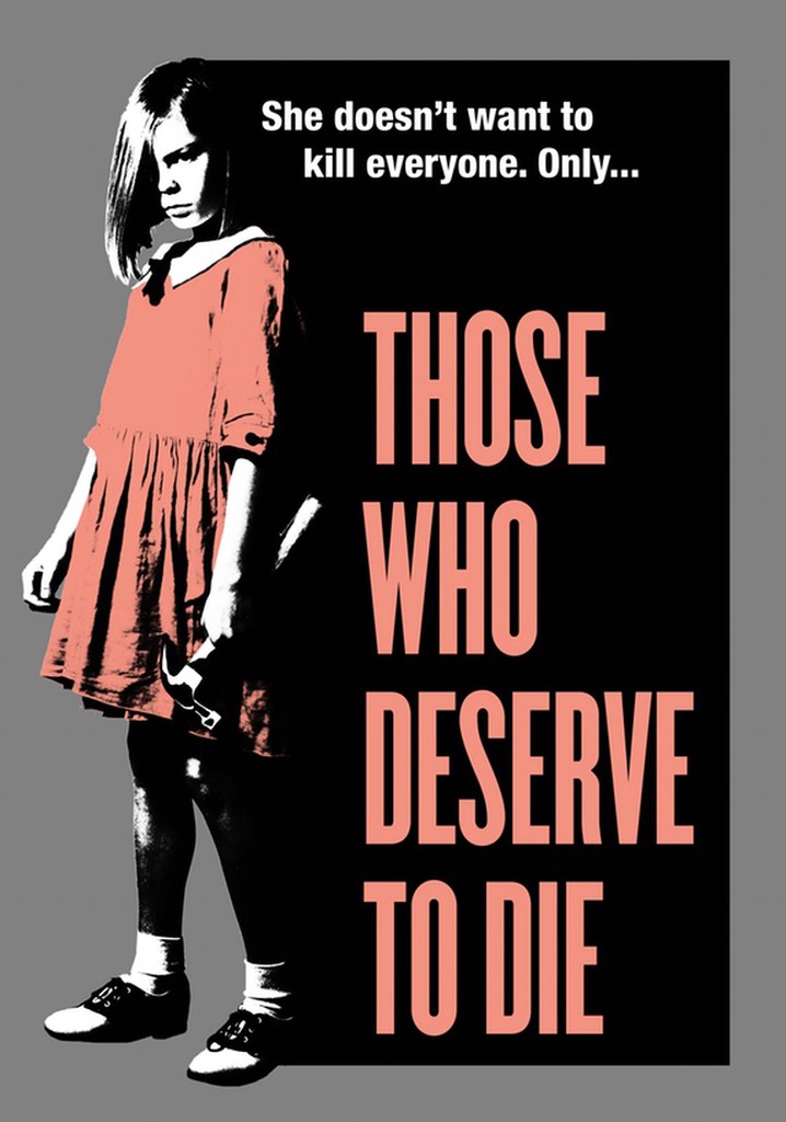 Those Who Deserve to Die
