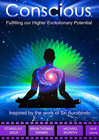 Conscious: Fulfilling Our Higher Evolutionary Potential