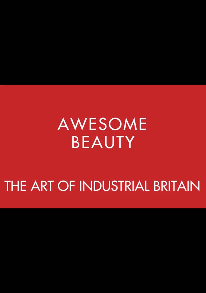 Awesome Beauty: The Art of Industrial Britain