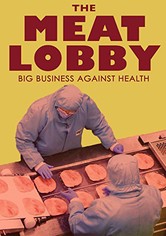 The Meat Lobby: Big Business Against Health?