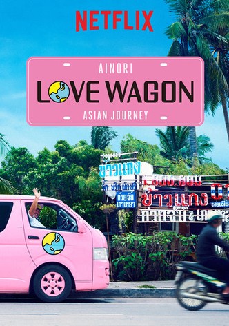 Ainori Love Wagon: Asian Journey