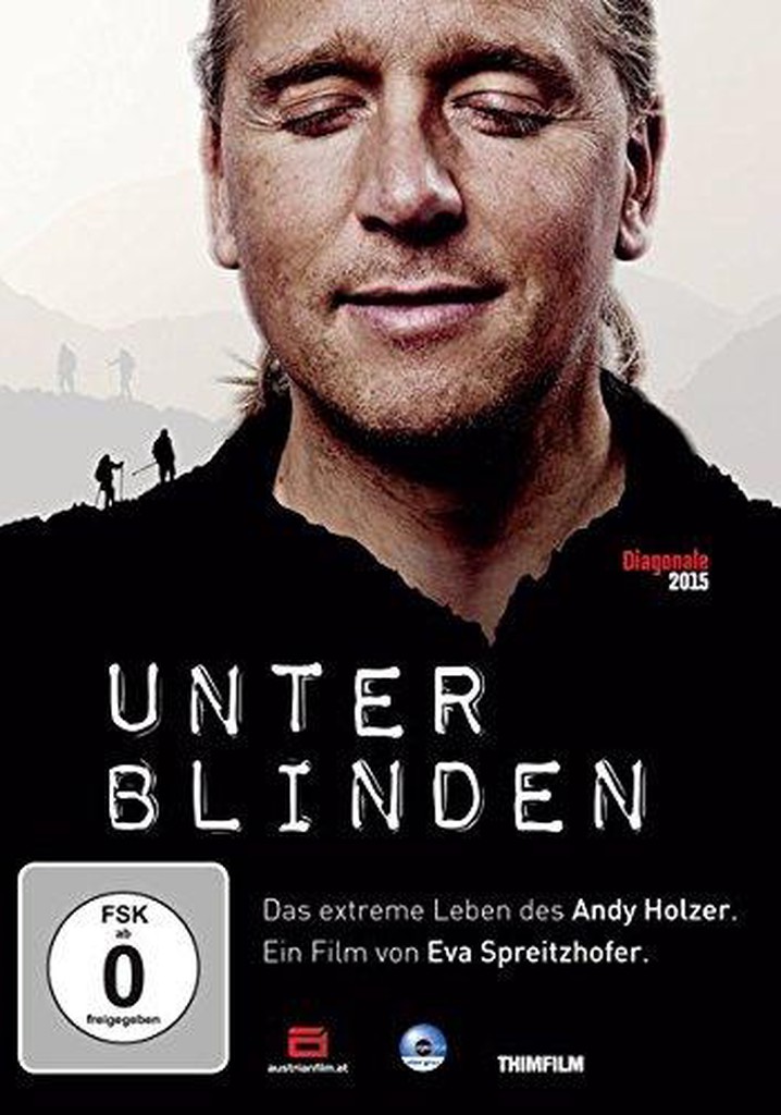 Unter Blinden: Das extreme Leben des Andy Holzer
