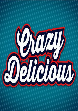 Crazy Delicious poster