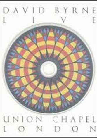 David Byrne: Live At Union Chapel