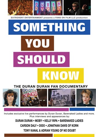 Something You Should Know: The Duran Duran Fan Documentary