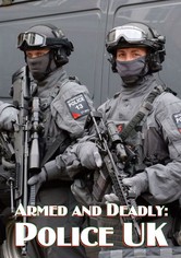 Armed and Deadly: Police UK