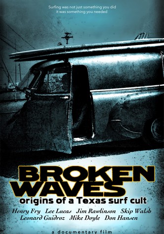 Broken Waves Origins of a Texas Surf Cult