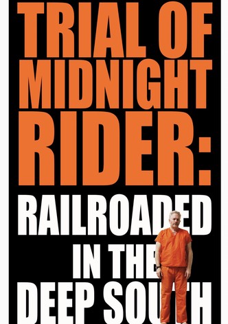 Trial of Midnight Rider: Railroaded in the Deep South
