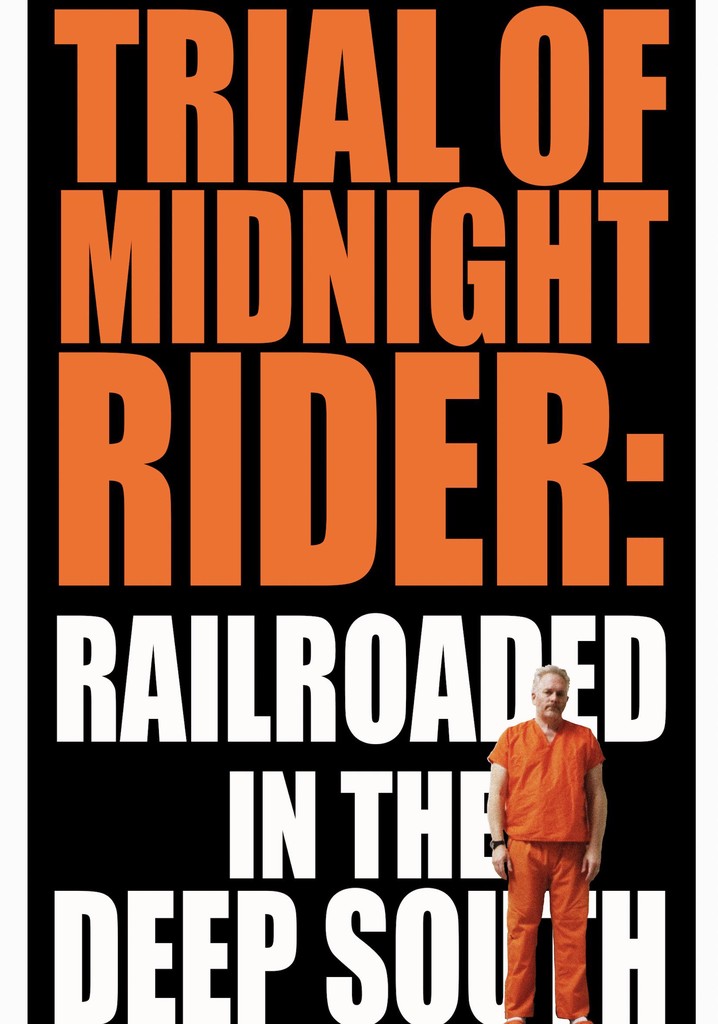 Trial of Midnight Rider: Railroaded in the Deep South