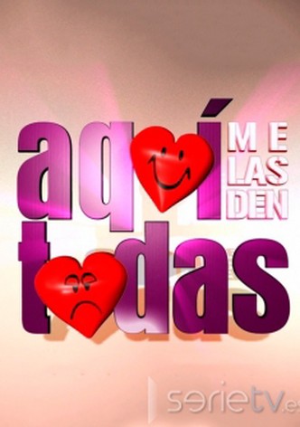 Aquí me las den todas