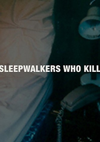 Sleepwalkers Who Kill