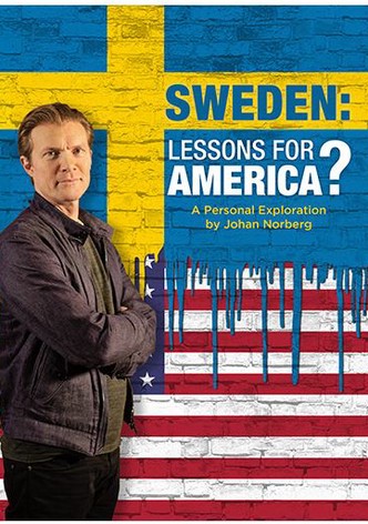 Sweden: Lessons for America? A personal exploration by Johan Norberg