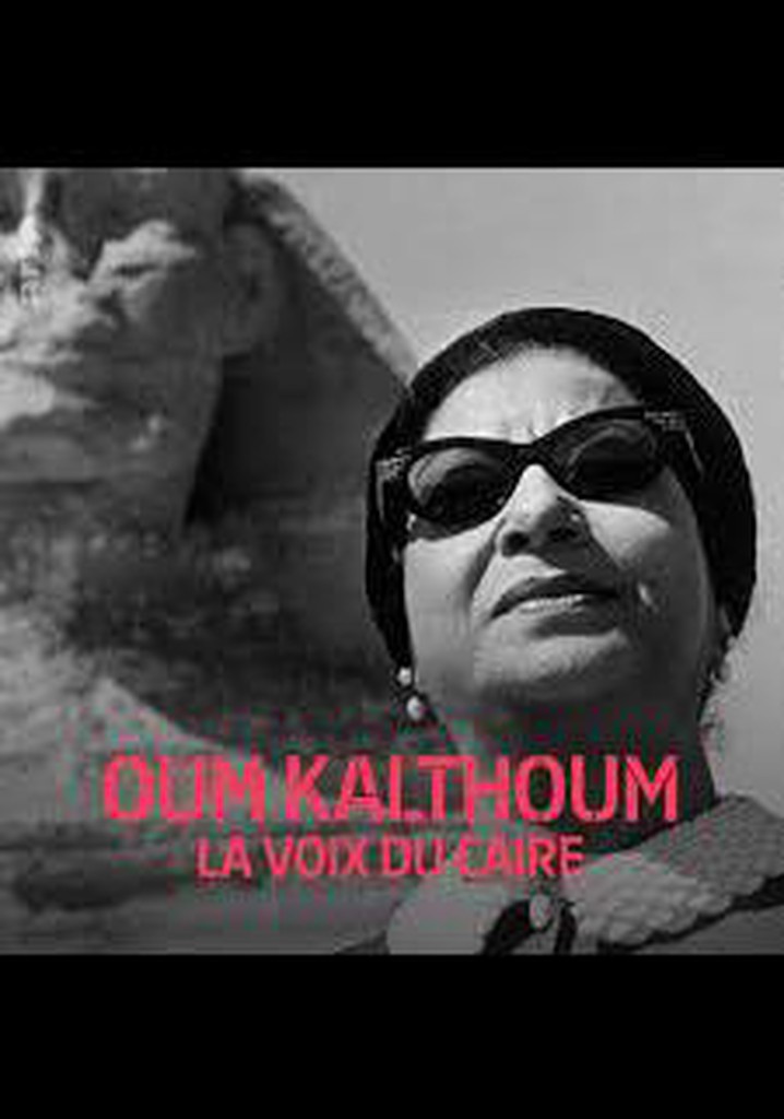 Oum Kalthoum La Voix Du Caire