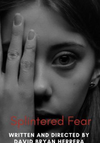 Splintered Fear