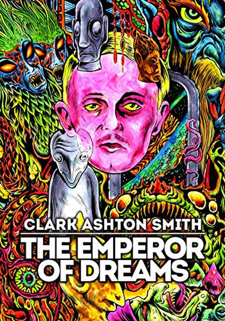 Clark Ashton Smith: The Emperor of Dreams