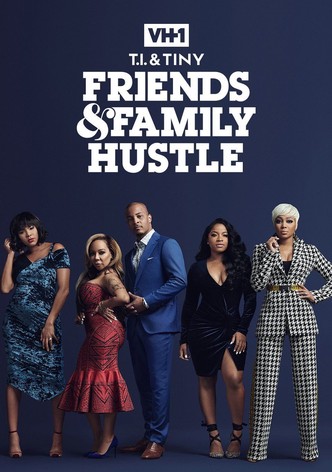 T.I. & Tiny: Friends & Family Hustle