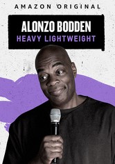 Alonzo Bodden: Heavy Lightweight