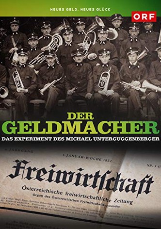 Der Geldmacher - Das Experiment des Michael Unterguggenberger