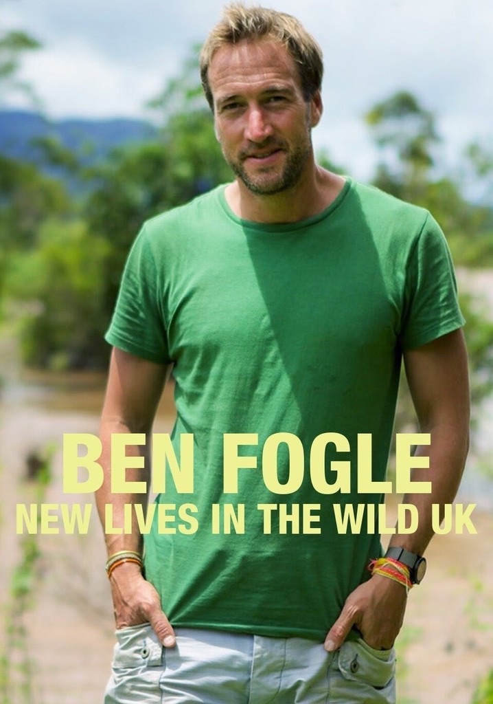 Ben Fogle New Lives In The Wild 2022