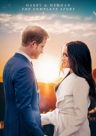Harry & Meghan: The Complete Story