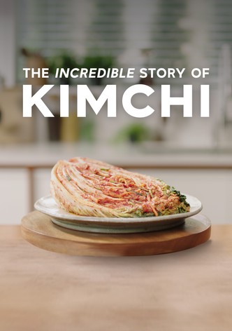 The Incredible Story of Kimchi