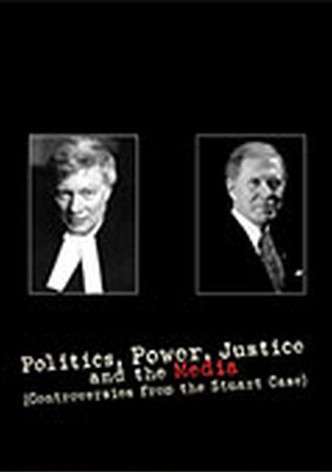 Politics, Power, Justice and the Media: Controversies of the Stuart Case