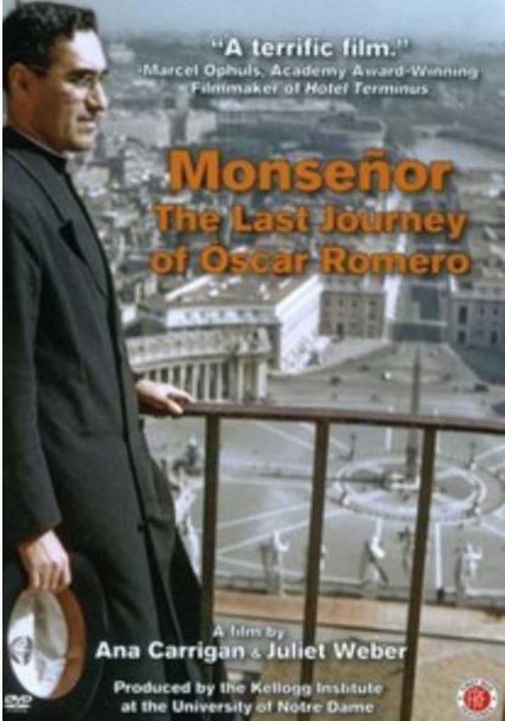 Monsenor: The Last Journey Of Oscar Romero Monseñor: The Last Journey of Óscar Romero streaming