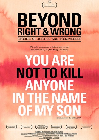 Beyond Right & Wrong: Stories of Justice and Forgiveness