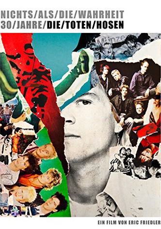 Nichts als die Wahrheit - 30 Jahre Die Toten Hosen
