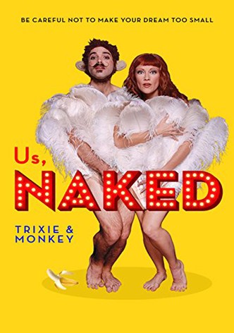 Us, Naked: Trixie & Monkey