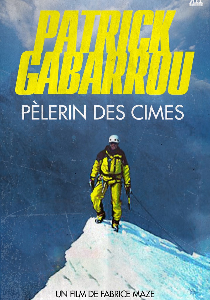 Patrick Gabarrou, Pèlerin des cimes