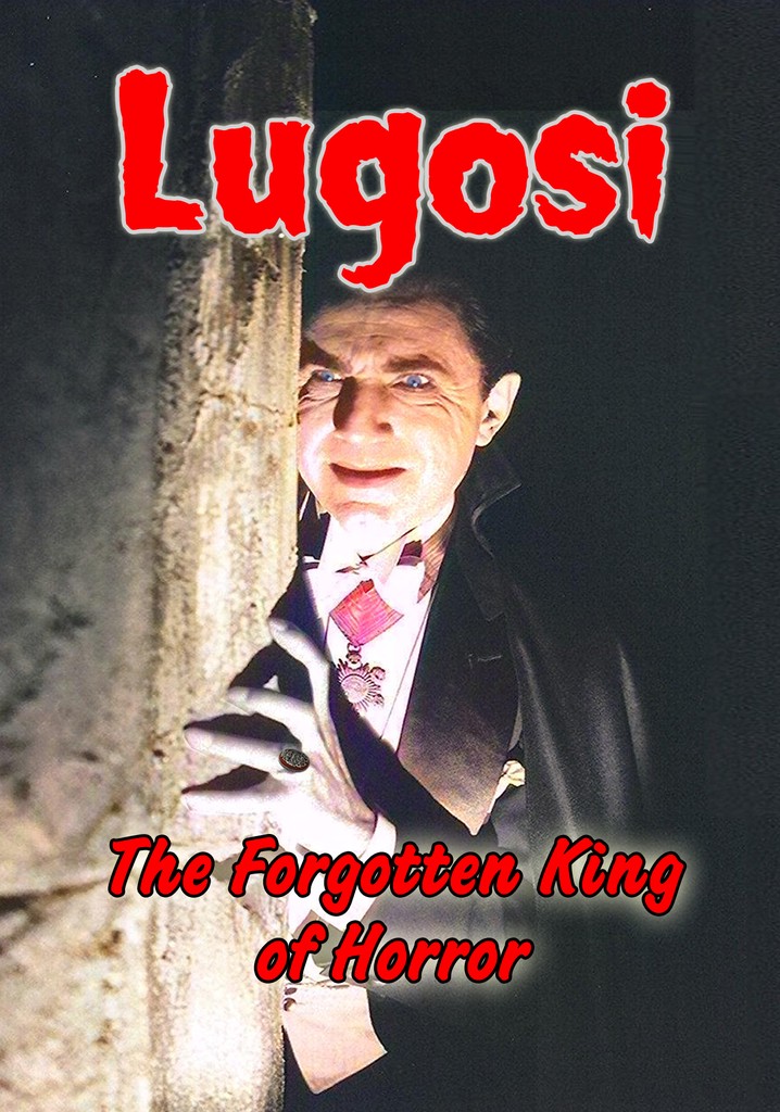 Lugosi: The Forgotten King of Horror
