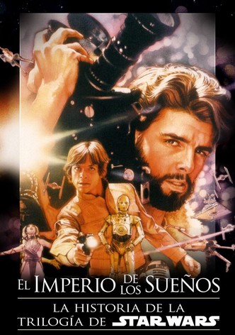 El imperio de los sueños. La historia de Star Wars