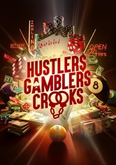 Hustlers Gamblers Crooks