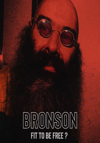 Bronson: Fit to Be Free?