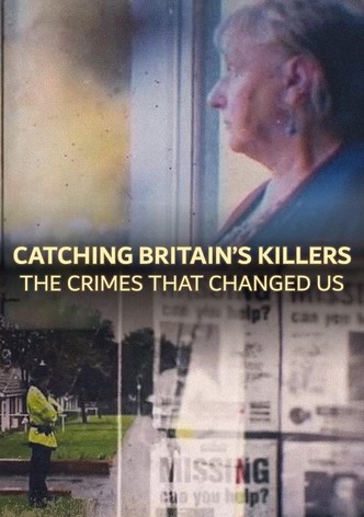 Catching Britain's Killers: The Crimes That Changed Us