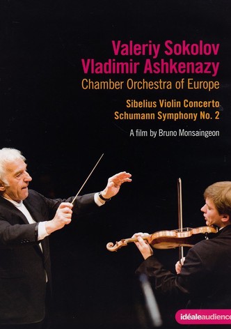 Valeriy Sokolov, Vladimir Ashkenazy, Chamber Orchestra of Europe: Sibelius Violin Concerto, Schumann Symphony No. 2