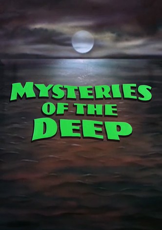 Mysteries of the Deep