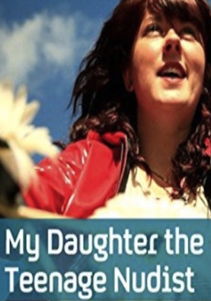 My Daughter the Teenage Nudist
