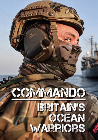 Commando: Britain's Ocean Warriors