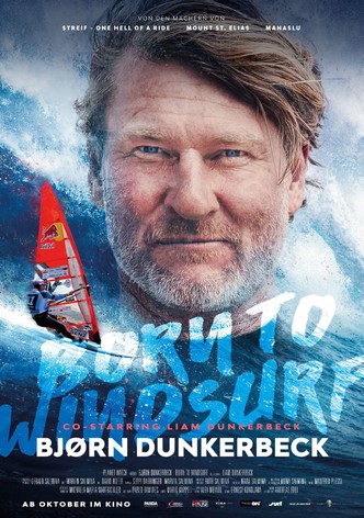 Bjørn Dunkerbeck - Born to Windsurf