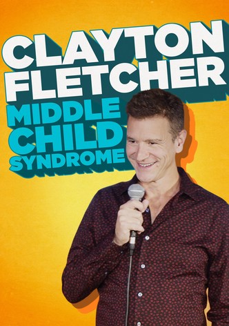 Clayton Fletcher: Middle Child Syndrome