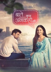 Baatein Kuch Ankahee Si
