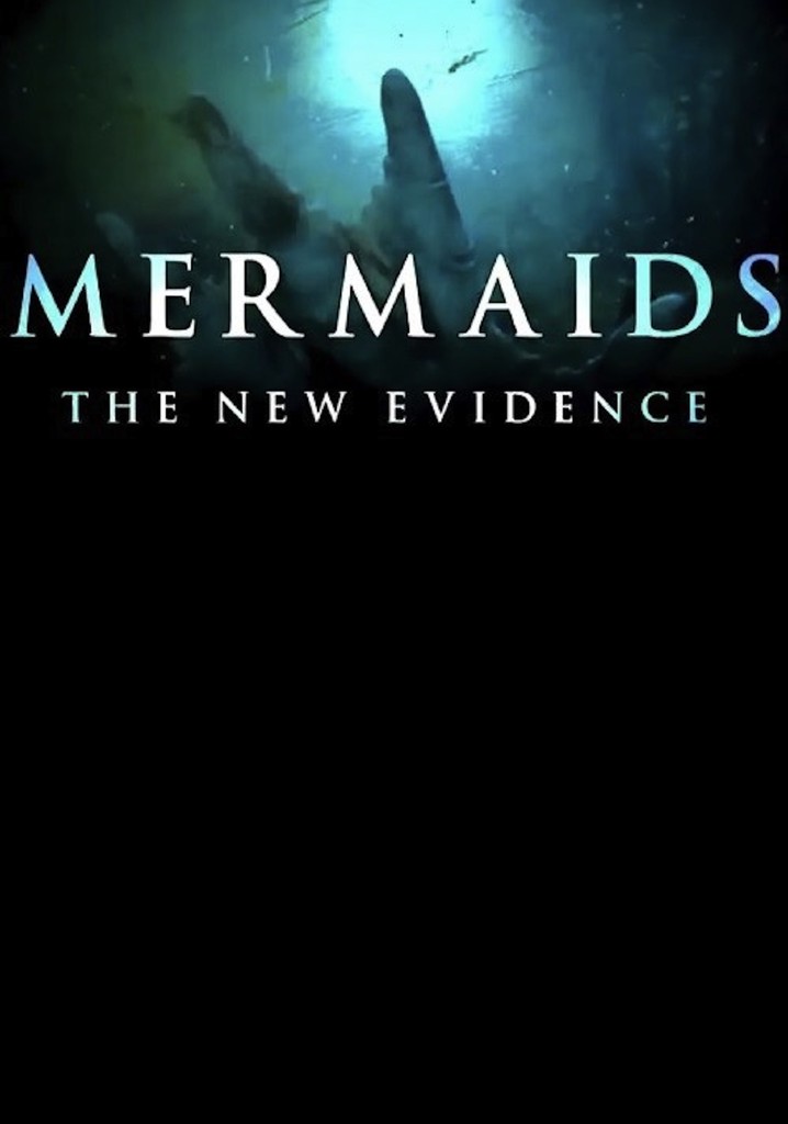 Mermaids: The New Evidence