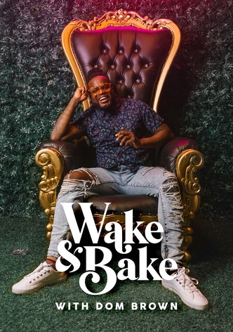 Wake & Bake with Dom Brown