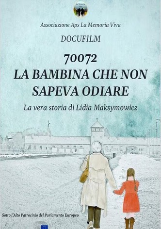 70072: la bambina che non sapeva odiare. La vera storia di Lidia Maksymowicz